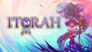斧振り少女のメトロイドヴァニア「ITORAH（イトラー）」の魅力を紹介。